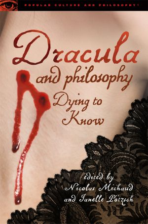 [Popular Culture and Philosophy 90] • Dracula and Philosophy